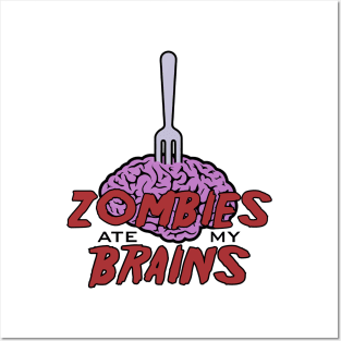 Zombies Ate My Brains Posters and Art